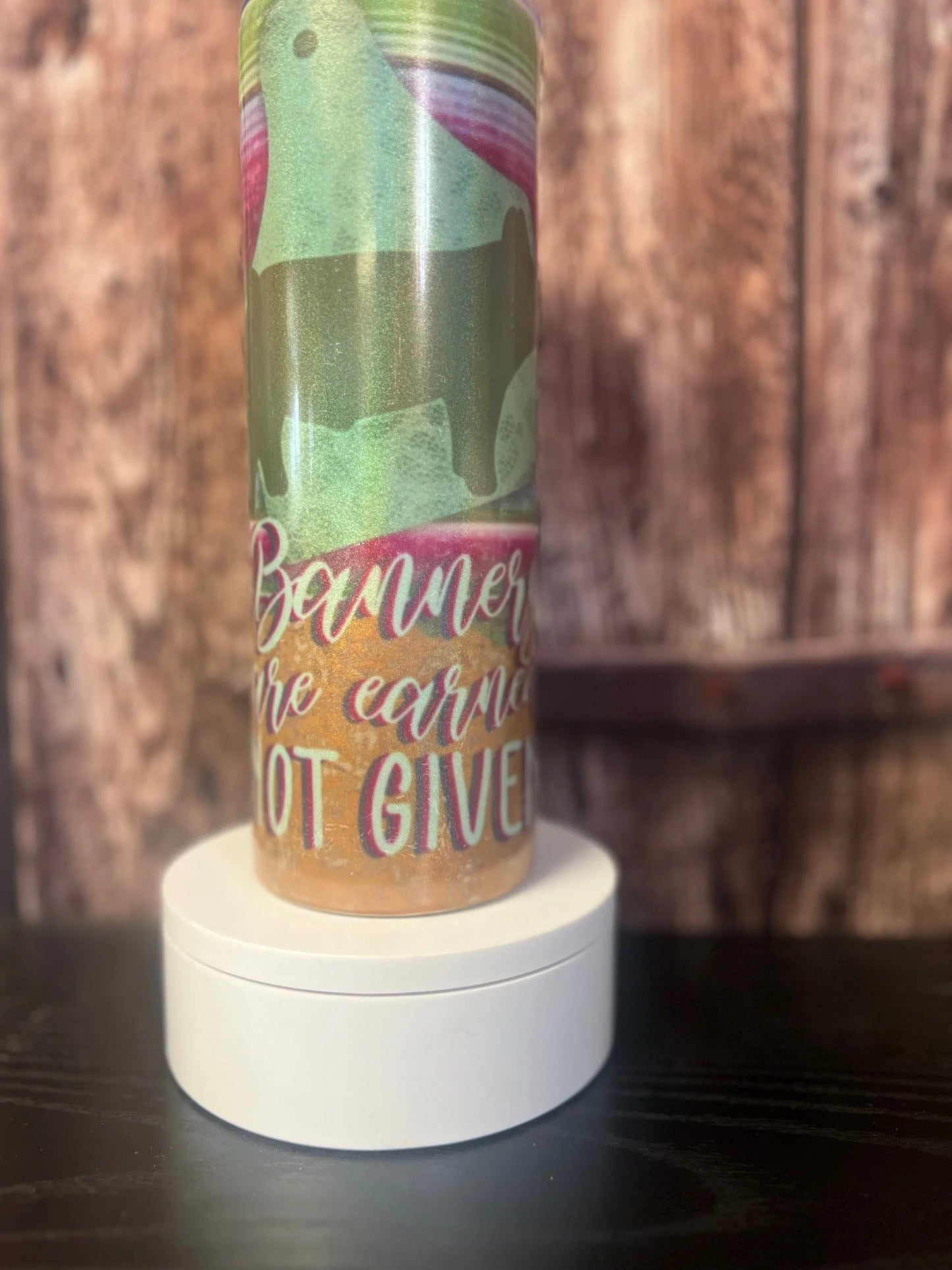 Glittered Banners are earned not given 20 oz